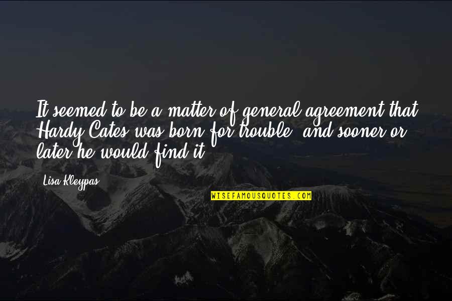 Veulent Pas Quotes By Lisa Kleypas: It seemed to be a matter of general Veulent Pas Quotes By Lisa Kleypas: It seemed to be a matter of general