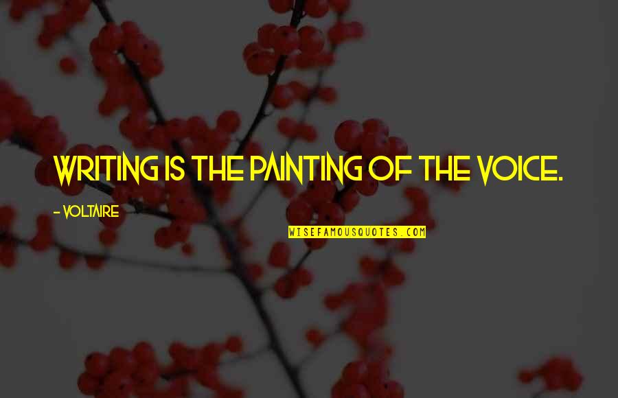 Veulent Pas Quotes By Voltaire: Writing is the painting of the voice. Veulent Pas Quotes By Voltaire: Writing is the painting of the voice.
