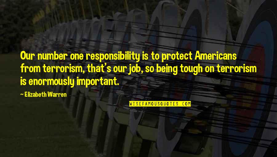 Veurels Quotes By Elizabeth Warren: Our number one responsibility is to protect Americans Veurels Quotes By Elizabeth Warren: Our number one responsibility is to protect Americans