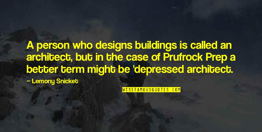 Vgystore Quotes By Lemony Snicket: A person who designs buildings is called an Vgystore Quotes By Lemony Snicket: A person who designs buildings is called an