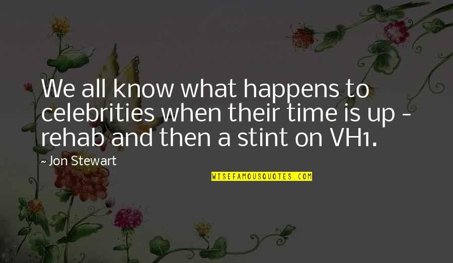 Vh1 Quotes By Jon Stewart: We all know what happens to celebrities when