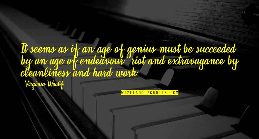 Vh1s Best Quotes By Virginia Woolf: It seems as if an age of genius Vh1s Best Quotes By Virginia Woolf: It seems as if an age of genius