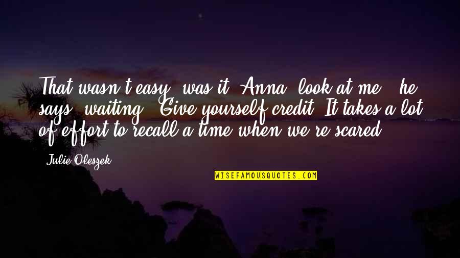 Vi Sa Khandekar Quotes By Julie Oleszek: That wasn't easy, was it? Anna, look at Vi Sa Khandekar Quotes By Julie Oleszek: That wasn't easy, was it? Anna, look at