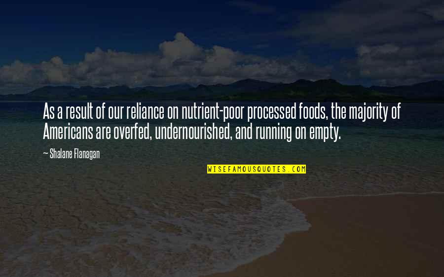 Viacava Malbec Quotes By Shalane Flanagan: As a result of our reliance on nutrient-poor