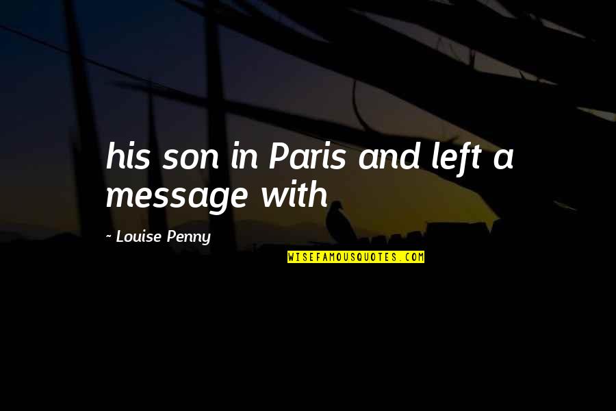 Viagem Do Elefante Quotes By Louise Penny: his son in Paris and left a message