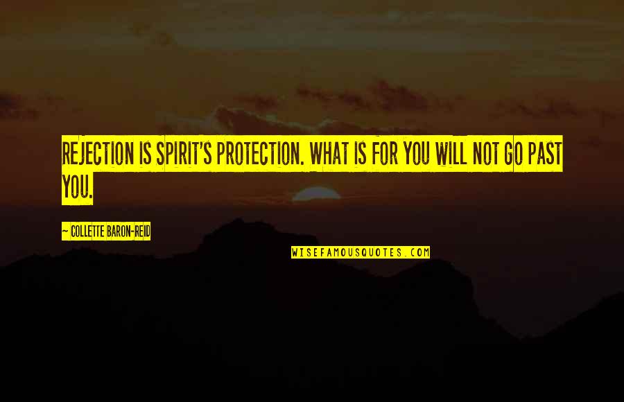 Viaggio Restaurant Quotes By Collette Baron-Reid: Rejection is Spirit's protection. What is for you