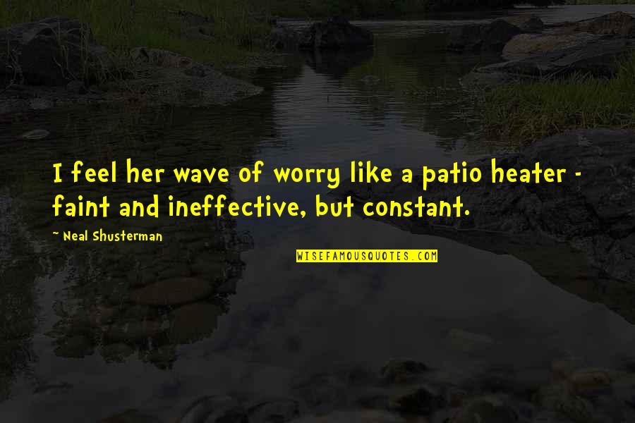 Viagra Sayings Quotes By Neal Shusterman: I feel her wave of worry like a