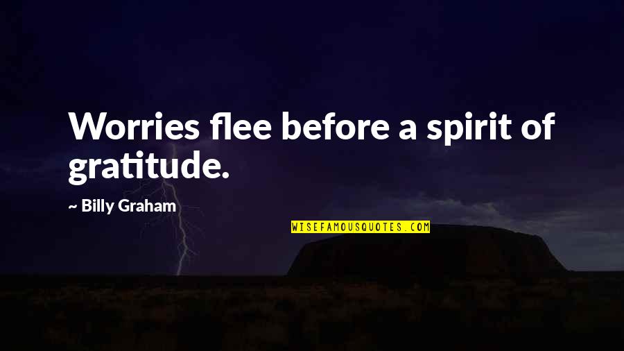Viajar Es Vivir Quotes By Billy Graham: Worries flee before a spirit of gratitude. Viajar Es Vivir Quotes By Billy Graham: Worries flee before a spirit of gratitude.