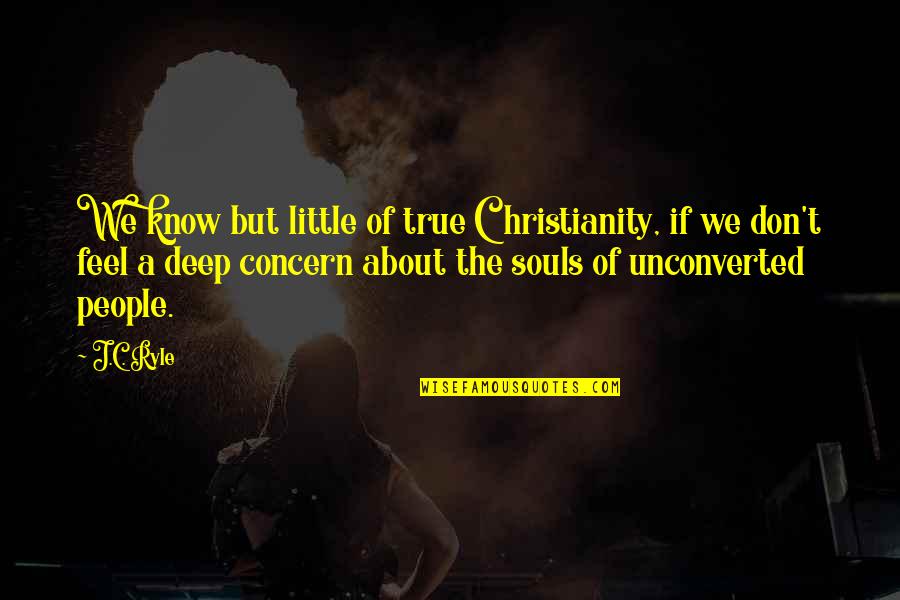 Viajaran Quotes By J.C. Ryle: We know but little of true Christianity, if Viajaran Quotes By J.C. Ryle: We know but little of true Christianity, if