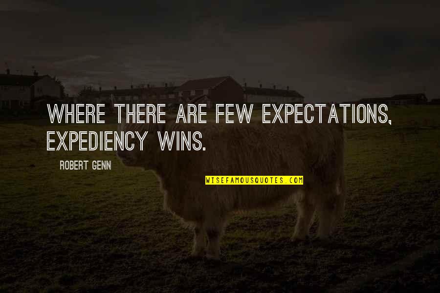 Vialle Velastic Quotes By Robert Genn: Where there are few expectations, expediency wins.