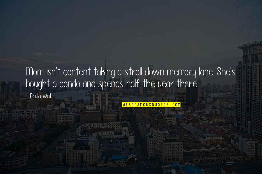 Viande Sechee Quotes By Paula Wall: Mom isn't content taking a stroll down memory Viande Sechee Quotes By Paula Wall: Mom isn't content taking a stroll down memory