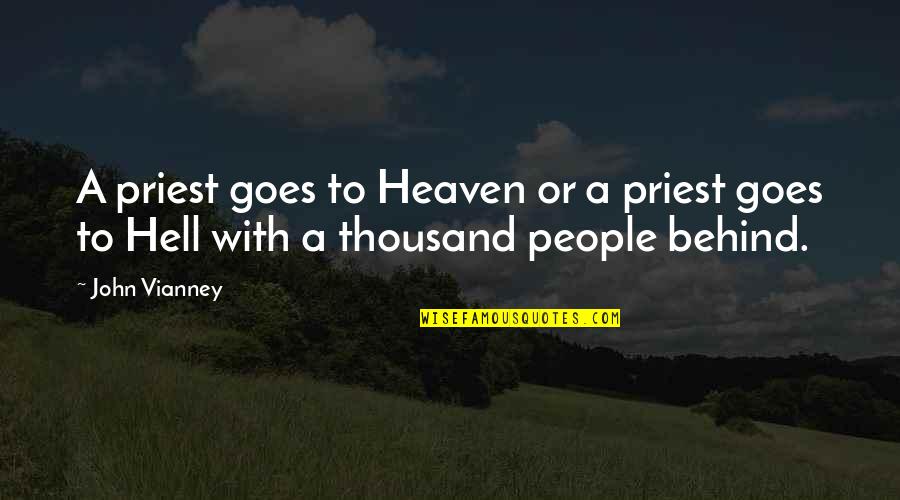 Vianney Quotes By John Vianney: A priest goes to Heaven or a priest