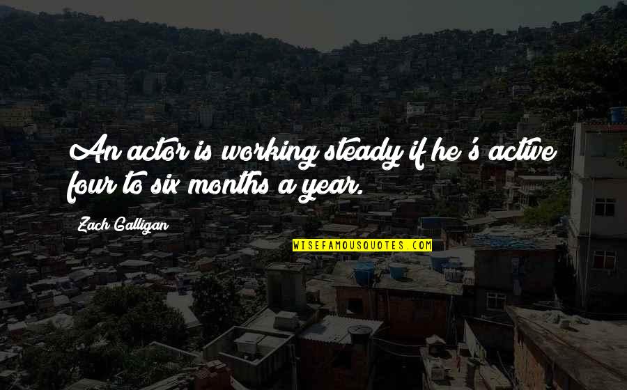 Viatge Nutritiu Quotes By Zach Galligan: An actor is working steady if he's active