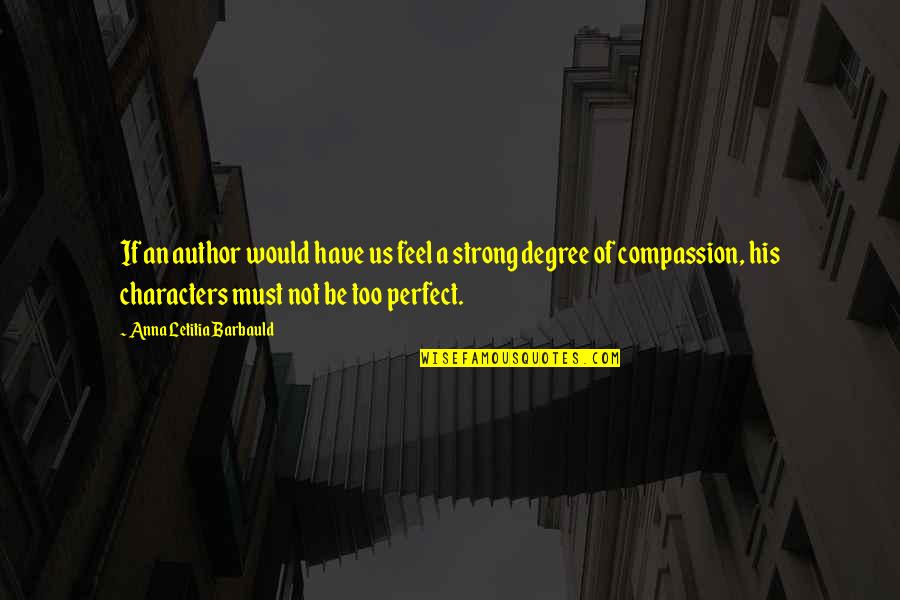 Viaturas Comerciais Quotes By Anna Letitia Barbauld: If an author would have us feel a Viaturas Comerciais Quotes By Anna Letitia Barbauld: If an author would have us feel a