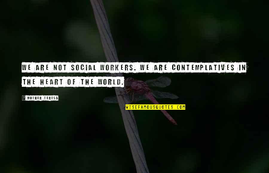 Vibraphones All Electric Quotes By Mother Teresa: We are not social workers. We are contemplatives
