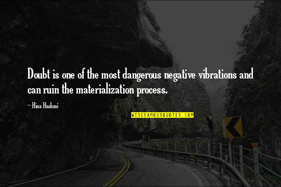 Vibration Quotes By Hina Hashmi: Doubt is one of the most dangerous negative