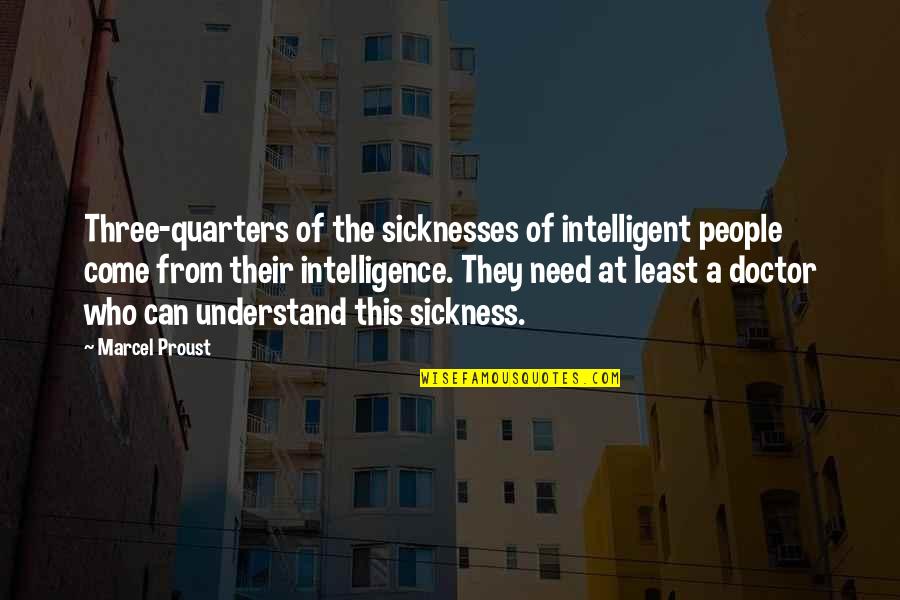 Vic Damone Quotes By Marcel Proust: Three-quarters of the sicknesses of intelligent people come