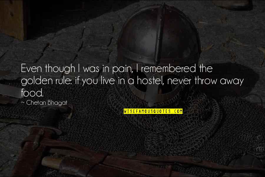 Vic Mackey Famous Quotes By Chetan Bhagat: Even though I was in pain, I remembered Vic Mackey Famous Quotes By Chetan Bhagat: Even though I was in pain, I remembered