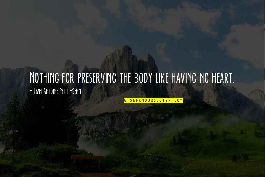Vicaire Episcopal Quotes By Jean Antoine Petit-Senn: Nothing for preserving the body like having no