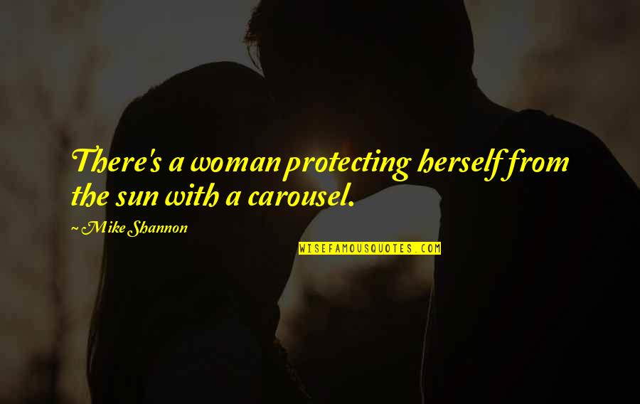 Vicar Quotes By Mike Shannon: There's a woman protecting herself from the sun