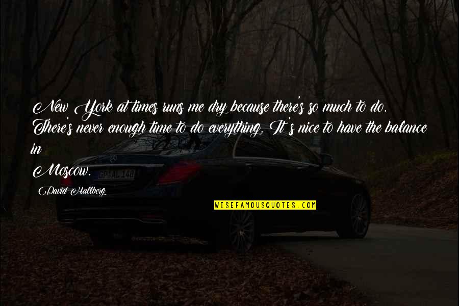 Vicegerent In Quran Quotes By David Hallberg: New York at times runs me dry because Vicegerent In Quran Quotes By David Hallberg: New York at times runs me dry because