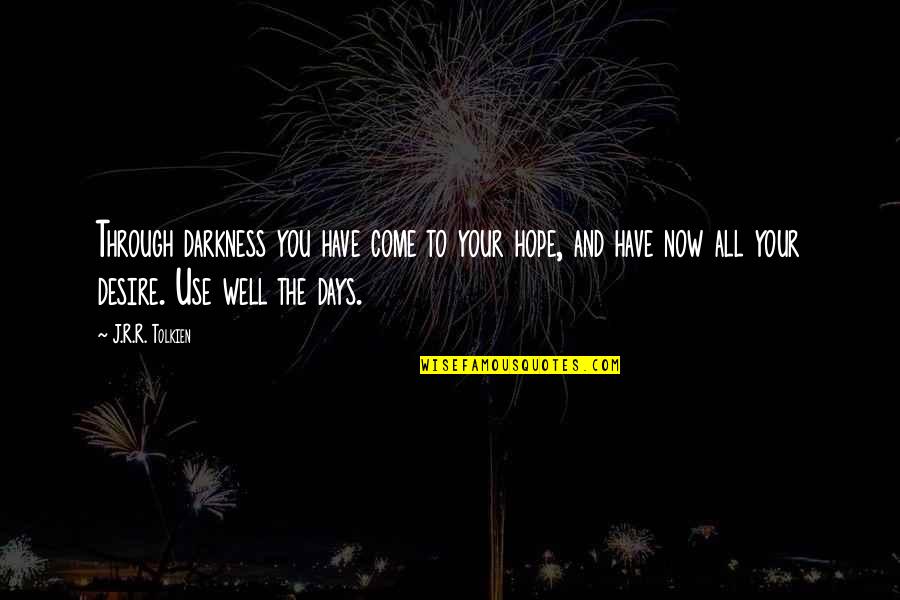 Viceland The Devil Quotes By J.R.R. Tolkien: Through darkness you have come to your hope,
