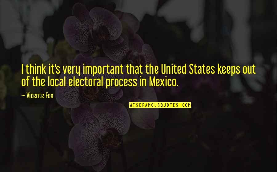 Vicente Fox Quotes By Vicente Fox: I think it's very important that the United