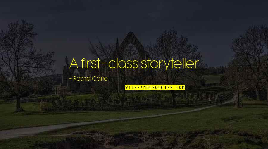 Viciados Tuga Quotes By Rachel Caine: A first-class storyteller Viciados Tuga Quotes By Rachel Caine: A first-class storyteller