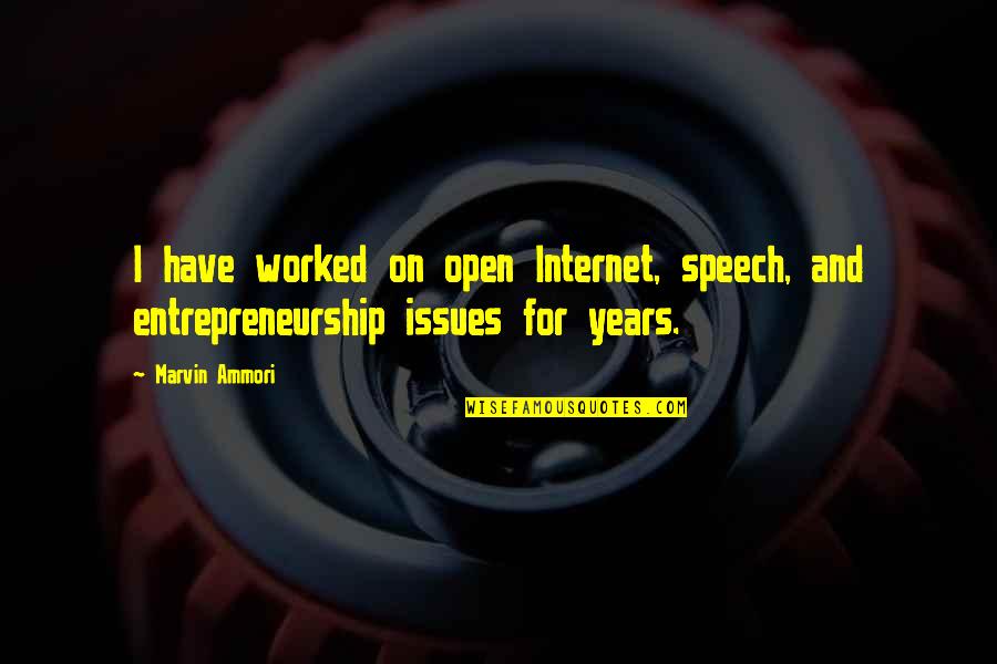 Vicii De Refractie Quotes By Marvin Ammori: I have worked on open Internet, speech, and