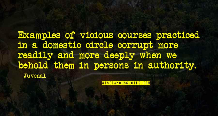 Vicious Circle Quotes By Juvenal: Examples of vicious courses practiced in a domestic