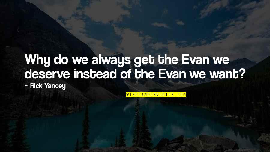 Viciously Codycross Quotes By Rick Yancey: Why do we always get the Evan we