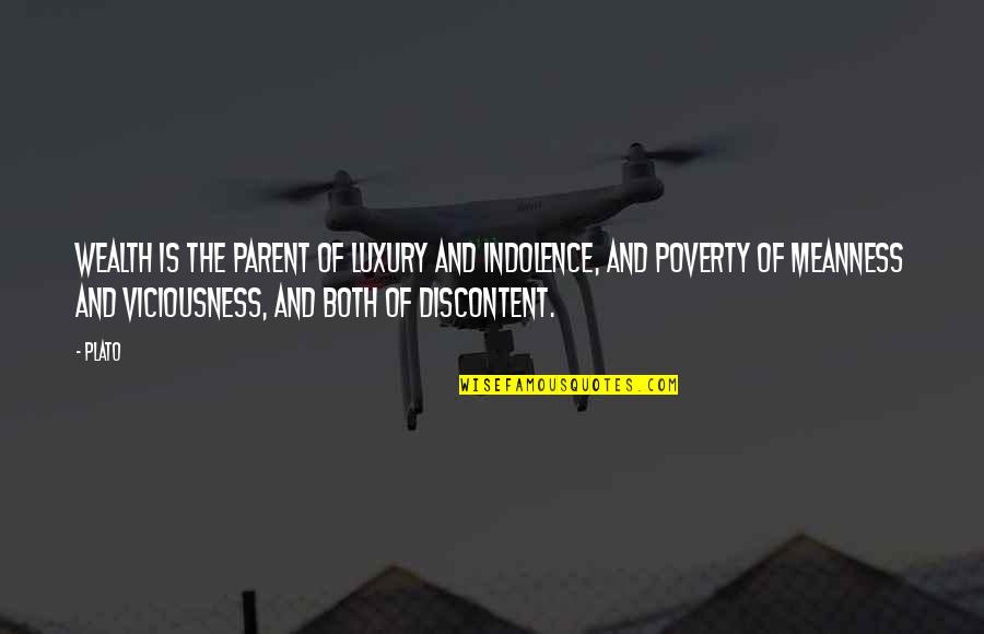 Viciousness Quotes By Plato: Wealth is the parent of luxury and indolence,