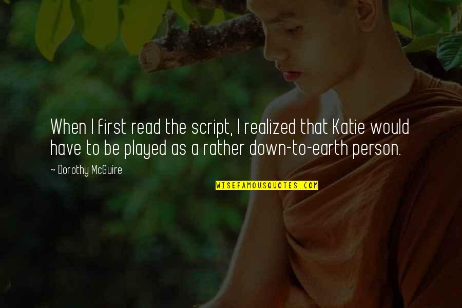 Vicisitudes Que Quotes By Dorothy McGuire: When I first read the script, I realized Vicisitudes Que Quotes By Dorothy McGuire: When I first read the script, I realized