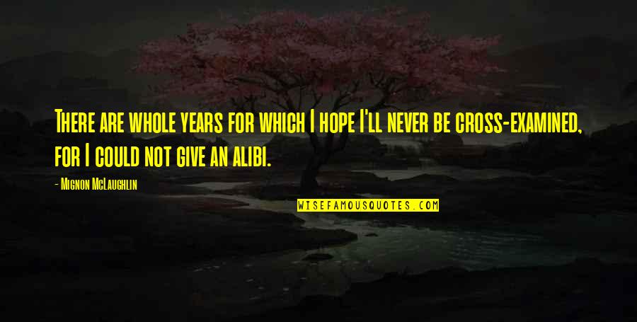 Vickersons Quotes By Mignon McLaughlin: There are whole years for which I hope Vickersons Quotes By Mignon McLaughlin: There are whole years for which I hope