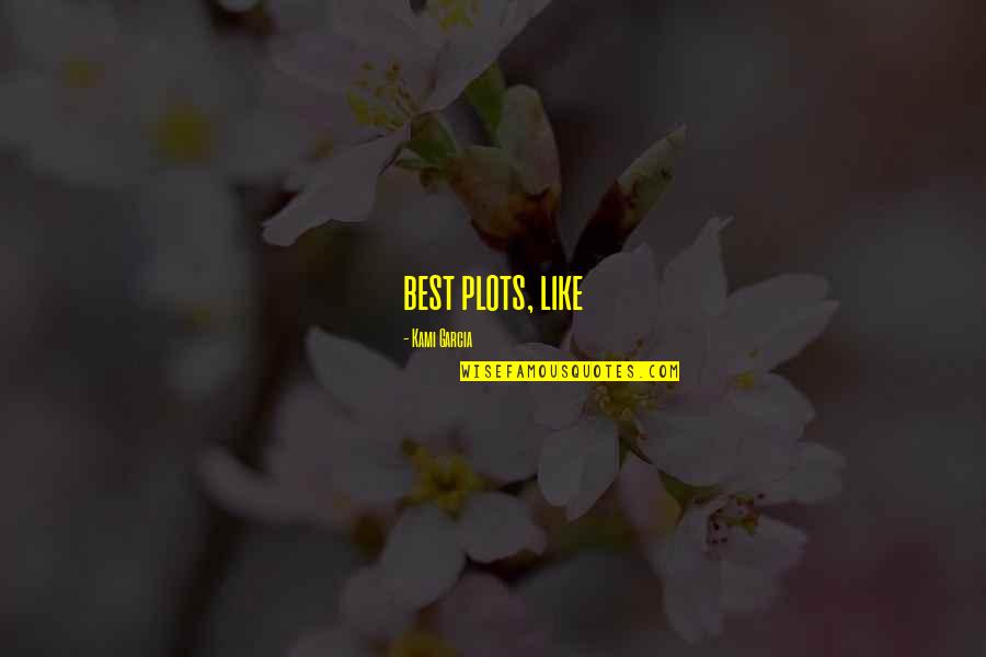 Vicky Andres Quotes By Kami Garcia: best plots, like Vicky Andres Quotes By Kami Garcia: best plots, like