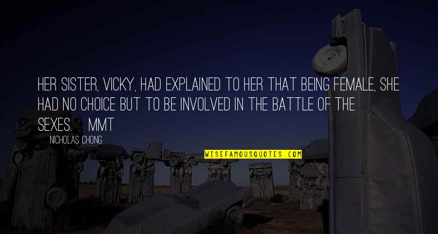Vicky Quotes By Nicholas Chong: Her sister, Vicky, had explained to her that