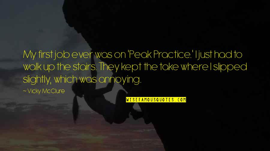 Vicky Quotes By Vicky McClure: My first job ever was on 'Peak Practice.'