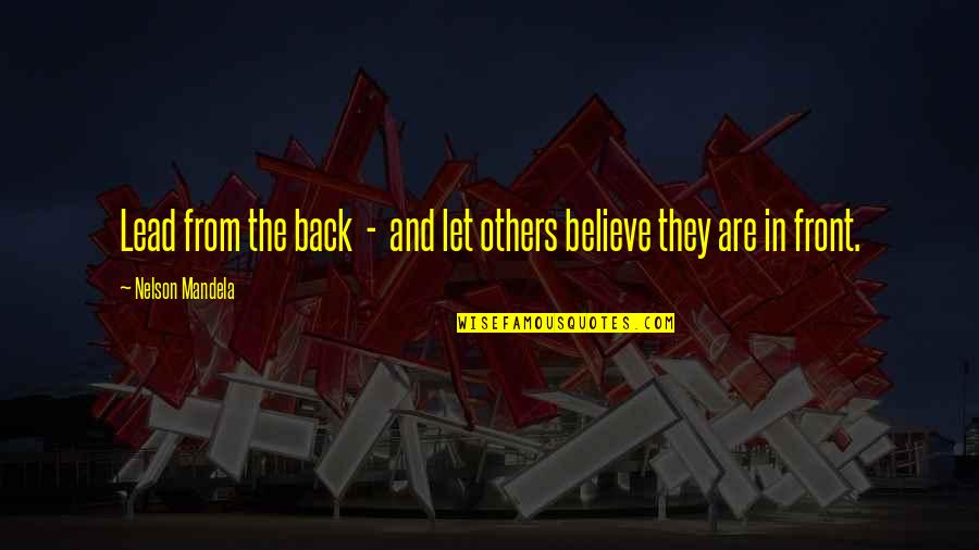 Vicque Fassinger Quotes By Nelson Mandela: Lead from the back - and let others Vicque Fassinger Quotes By Nelson Mandela: Lead from the back - and let others