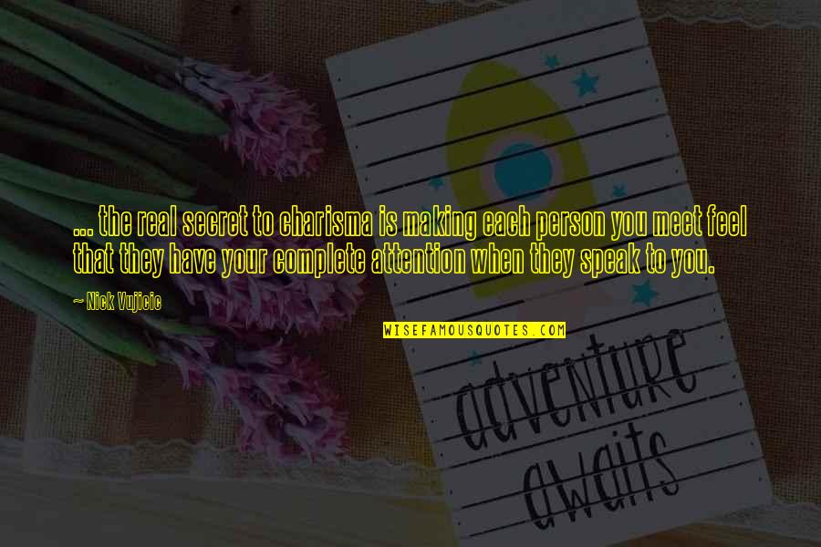 Victim Of Cheating Quotes By Nick Vujicic: ... the real secret to charisma is making Victim Of Cheating Quotes By Nick Vujicic: ... the real secret to charisma is making