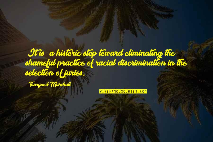 Victim Of Lies Quotes By Thurgood Marshall: [It is] a historic step toward eliminating the