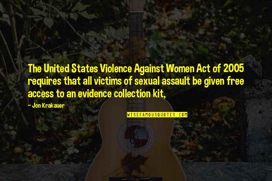 Victims Of Violence Quotes By Jon Krakauer: The United States Violence Against Women Act of