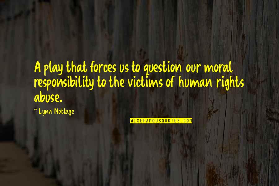 Victims Rights Quotes By Lynn Nottage: A play that forces us to question our