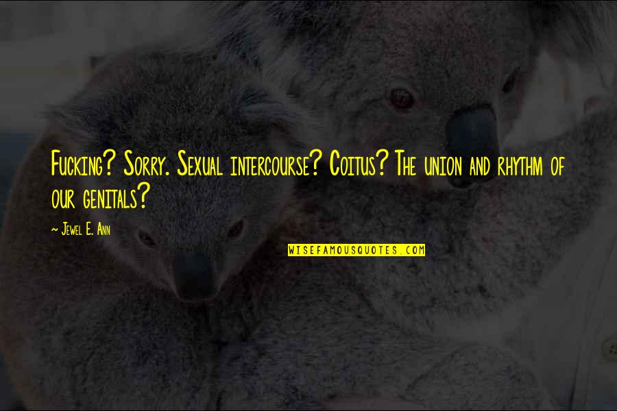 Victis Cbd Quotes By Jewel E. Ann: Fucking? Sorry. Sexual intercourse? Coitus? The union and
