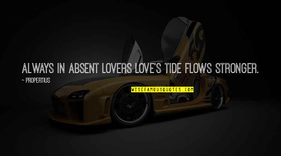 Victis Cbd Quotes By Propertius: Always in absent lovers love's tide flows stronger. Victis Cbd Quotes By Propertius: Always in absent lovers love's tide flows stronger.
