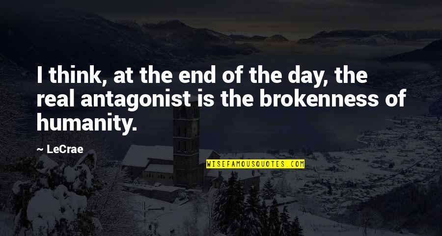Victor Noir Quotes By LeCrae: I think, at the end of the day,