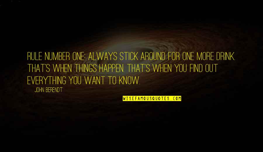 Victoria Duvall Quotes By John Berendt: Rule number one: Always stick around for one Victoria Duvall Quotes By John Berendt: Rule number one: Always stick around for one
