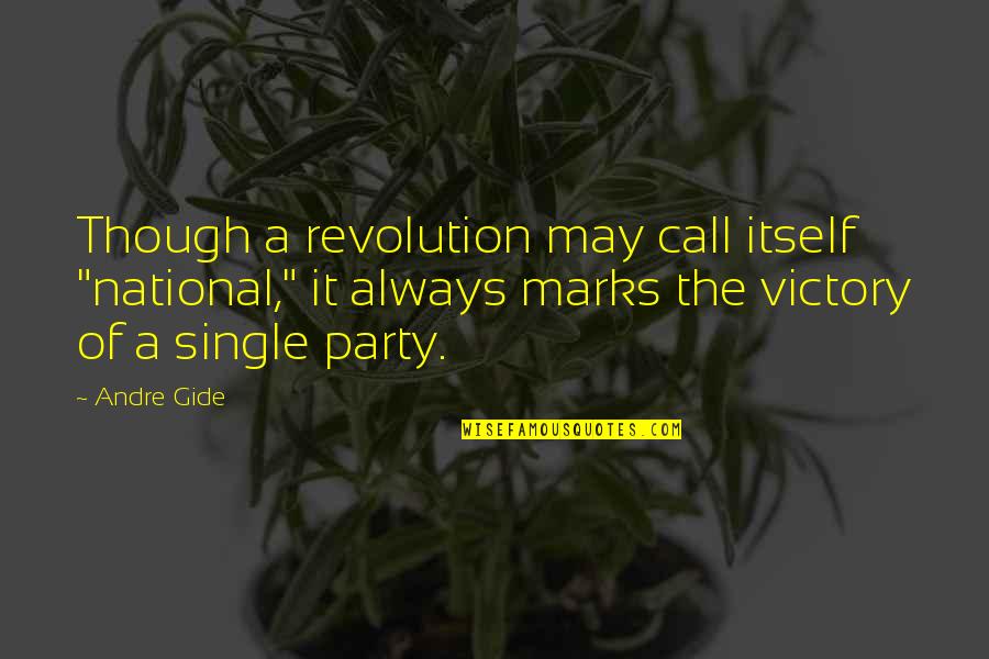 Victoria Flynn Quotes By Andre Gide: Though a revolution may call itself "national," it