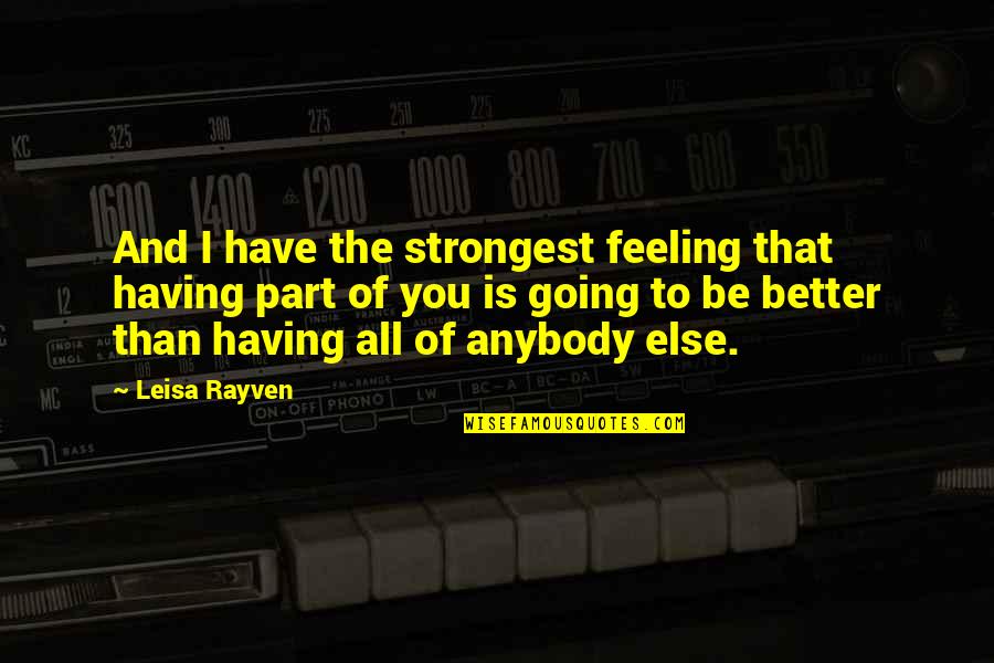 Victoria Grayson Quotes By Leisa Rayven: And I have the strongest feeling that having