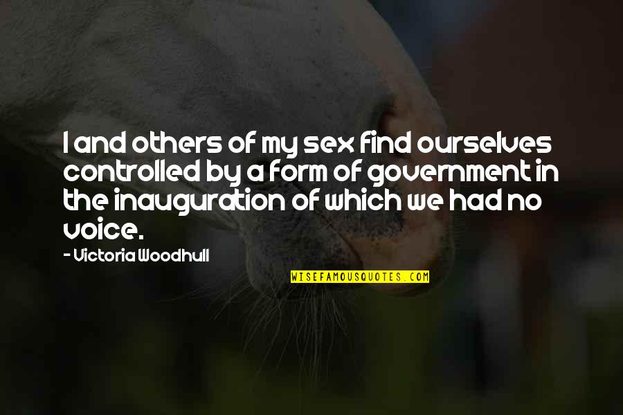 Victoria Woodhull Quotes By Victoria Woodhull: I and others of my sex find ourselves