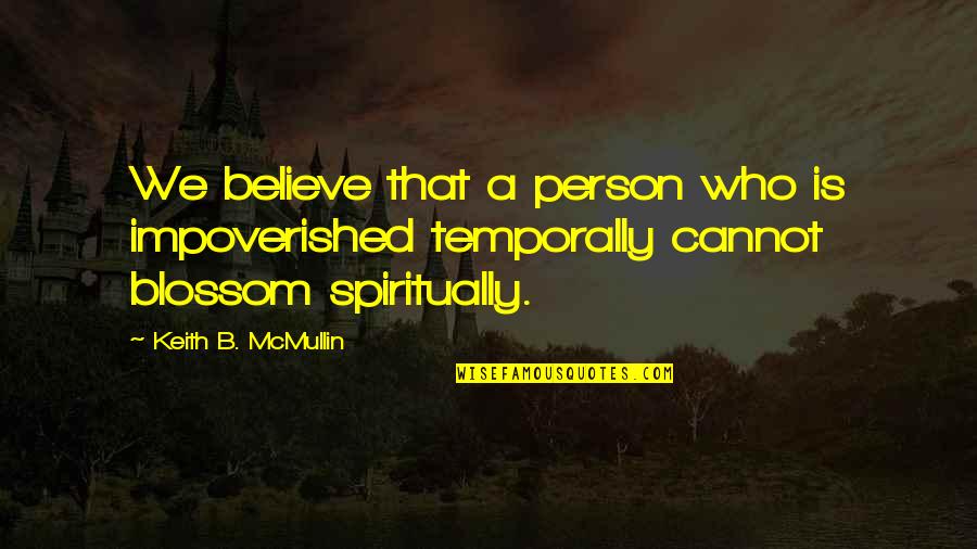 Victorian Gentleman Quotes By Keith B. McMullin: We believe that a person who is impoverished Victorian Gentleman Quotes By Keith B. McMullin: We believe that a person who is impoverished